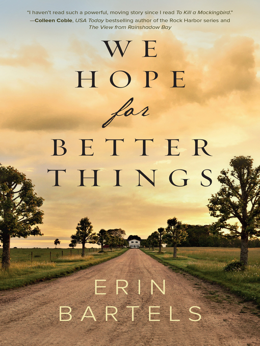 Title details for We Hope for Better Things by Erin Bartels - Available